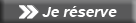 Je r&eacute;serve